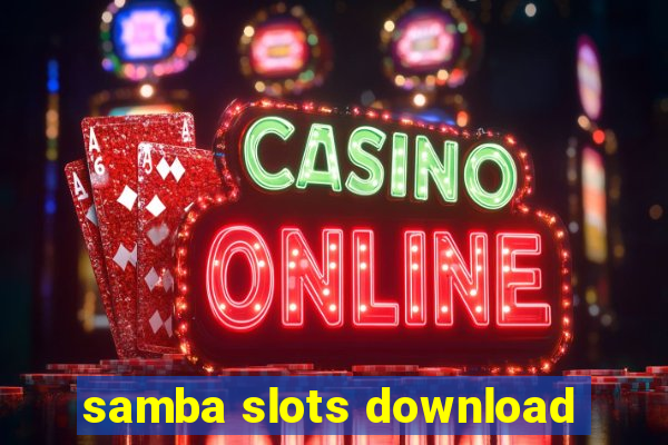 samba slots download